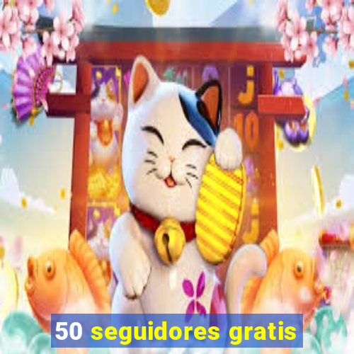 50 seguidores gratis